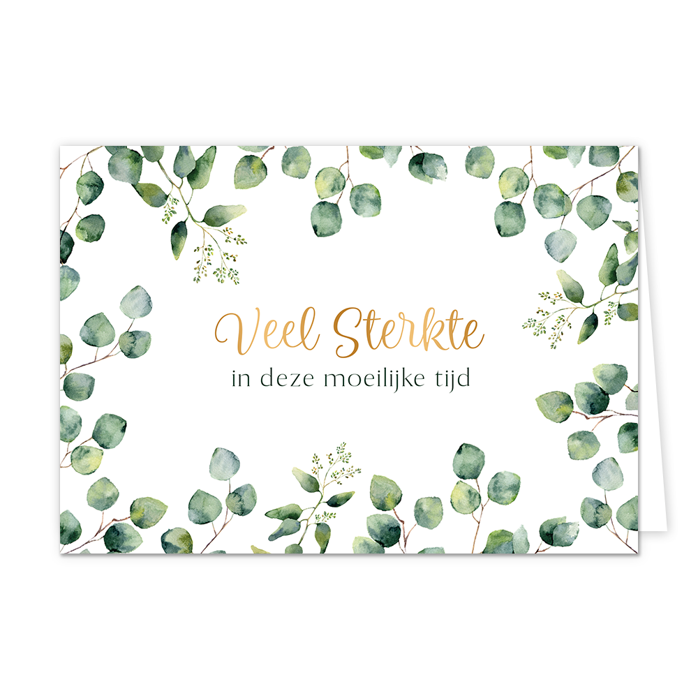Veel Sterkte - Formaat: Normaal - Vorm: Liggend - Condoleance kaart - Op deze wenskaart staan groene bladeren met in het midden de tekst: "Veel sterkte in deze moeilijke tijd". - Snelwenskaart