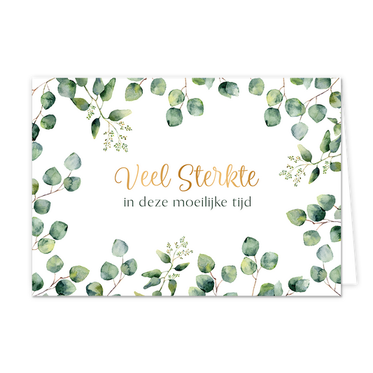 Veel Sterkte - Formaat: Normaal - Vorm: Liggend - Condoleance kaart - Op deze wenskaart staan groene bladeren met in het midden de tekst: "Veel sterkte in deze moeilijke tijd". - Snelwenskaart