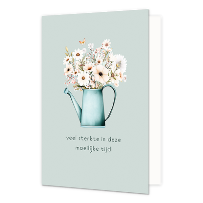 Veel sterkte in deze moeilijke tijd - Formaat: Normaal - Vorm: Staand - Condoleance kaart - Op deze wenskaart staat een gieter met witte bloemen. Daaronder staat de tekst: "Veel sterkte in deze moeilijke tijd". - Snelwenskaart