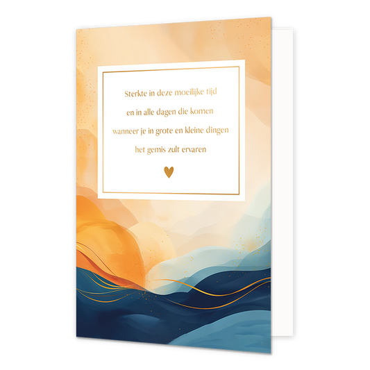 Sterkte in deze moeilijke tijd - Formaat: Normaal - Vorm: Staand - Condoleance kaart - Op deze wenskaart staat een abstracte illustratie van golvende vormen in warme oranje- en koele blauwtinten, die doet denken aan een landschap of wolkenlucht. In het midden bevindt zich een wit kader met een dunne goudkleurige rand, waarin een troostende tekst en een klein goudkleurig hartje staan. De goudkleurige tekst luidt: "Sterkte in deze moeilijke tijd en in alle dagen die komen wanneer je in grote en kleine dingen