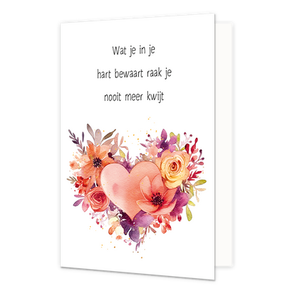 Wat je in je hart bewaart - Formaat: Normaal - Vorm: Staand - Condoleance kaart - Op deze wenskaart staat een hartje omringt door bloemen. Boven de illustratie staat de tekst: "Wat je in je hart bewaart raak je nooit meer kwijt". - Snelwenskaart
