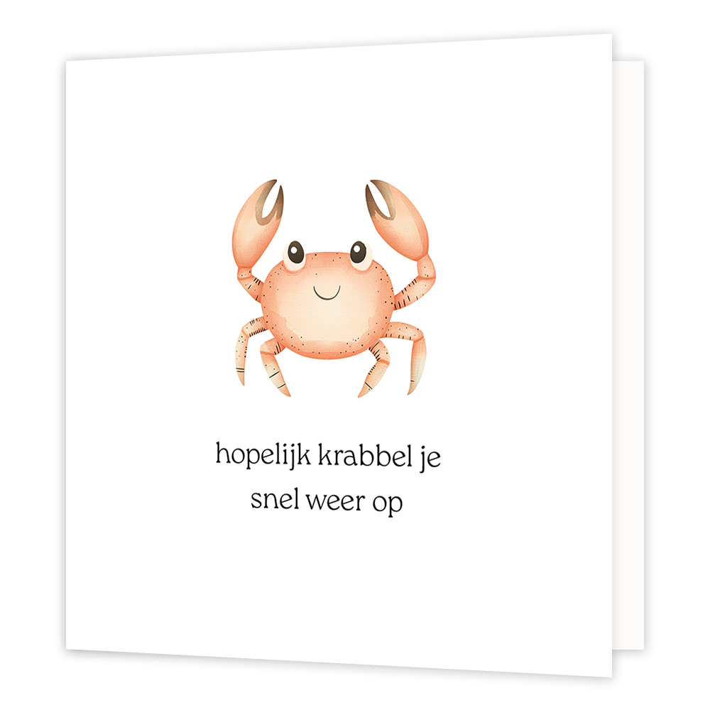Hopelijk krabbel je snel weer op - Formaat: Normaal - Vorm: Vierkant - Beterschapskaart - Op deze wenskaart staat een krab met daaronder de tekst: "Hopelijk krabbel je snel weer op". - Snelwenskaart