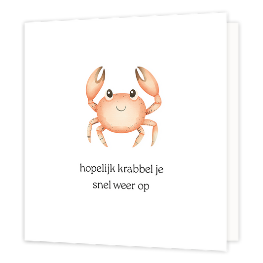 Hopelijk krabbel je snel weer op - Formaat: Normaal - Vorm: Vierkant - Beterschapskaart - Op deze wenskaart staat een krab met daaronder de tekst: "Hopelijk krabbel je snel weer op". - Snelwenskaart