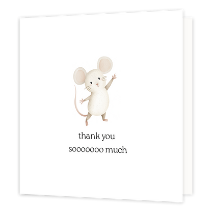 Thank you sooooooo much - Formaat: Normaal - Vorm: Vierkant - Bedankkaart - Op deze wenskaart staat een witte muis met daaronder de tekst: "Thank you sooooooo much". - Snelwenskaart