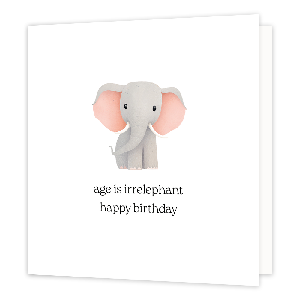 Age is irrelephant happy birthday - Formaat: Normaal - Vorm: Vierkant - Verjaardagskaart - Op deze wenskaart staat een olifant met daaronder de tekst: "Age is irrelephant happy birthday". - Snelwenskaart