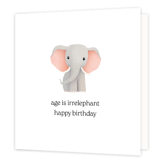 Age is irrelephant happy birthday - Formaat: Normaal - Vorm: Vierkant - Verjaardagskaart - Op deze wenskaart staat een olifant met daaronder de tekst: "Age is irrelephant happy birthday". - Snelwenskaart