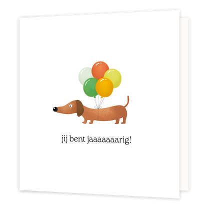 Jij bent jarig! - Formaat: Normaal - Vorm: Vierkant - Verjaardagskaart - Op deze wenskaart staat een teckel met een bos ballonnen met daaronder de tekst: "Jij bent jaaaaaaarig!". - Snelwenskaart
