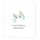You just levelled up happy birthday - Formaat: Standaard - Vorm: Vierkant - Verjaardagskaart - Op deze wenskaart staat een gamecontroler met daaronder de tekst: "You just levelled up happy birthday". - Snelwenskaart