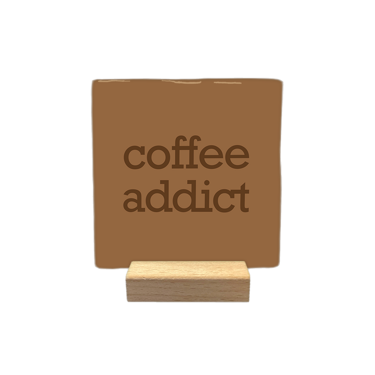 Coffee addict - Decoratie tegel - Formaat: - Op deze decoratietegel staat de tekst "coffee addict" in donkerbruine letters. De tekst is gecentreerd op een bruine achtergrond. - Snelwenskaart