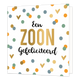 XL - Een zoon gefeliciteerd - Formaat: Groot - Vorm: Vierkant - Geboortekaart - Op deze wenskaart staan stippen en hartjes in de kleuren blauw, groen en goud, op een witte achtergrond. In het midden staat de tekst: "Een zoon gefeliciteerd". - Snelwenskaart