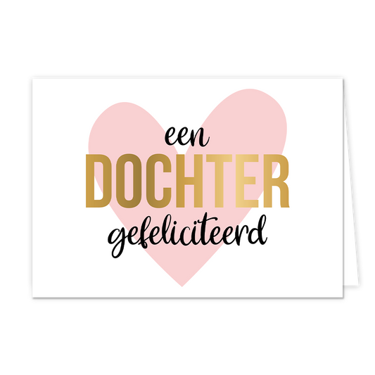 Een dochter gefeliciteerd - Formaat: Normaal - Vorm: Liggend - Geboortekaart - Op deze wenskaart staat een groot roze hart met in het midden de tekst: "Een dochter gefeliciteerd". - Snelwenskaart