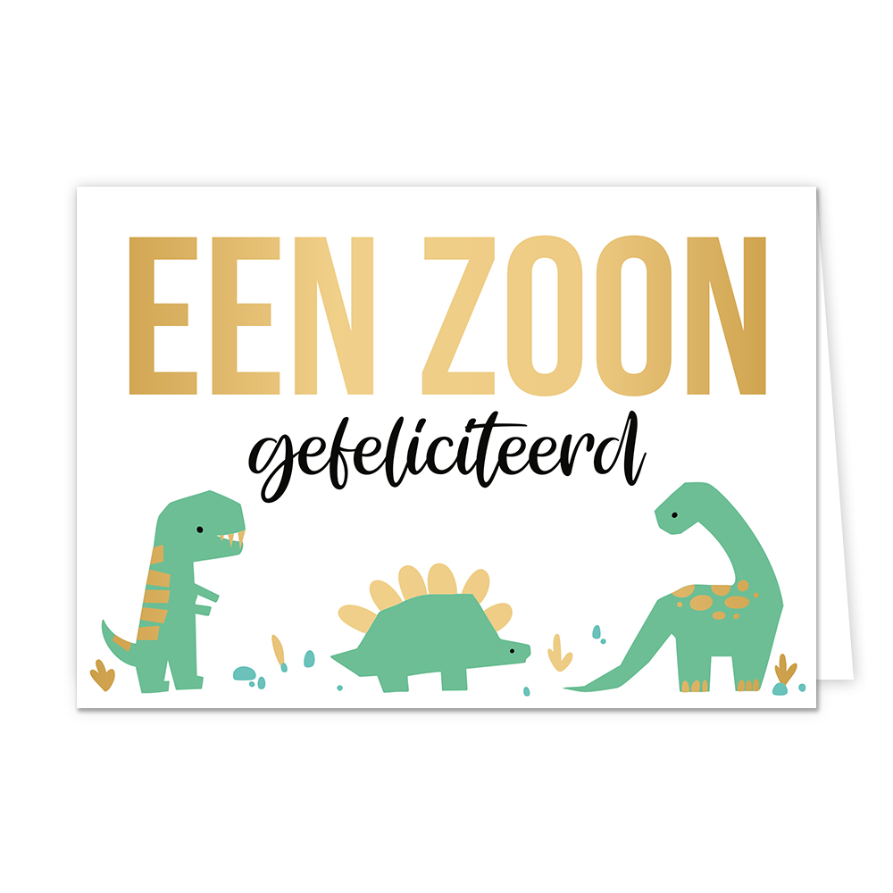 Op deze wenskaart staan drie verschillende groene dino's. Boven op de kaart staat in gouden letters 'EEN ZOON' en daaronder staat in zwart 'gefeliciteerd'.