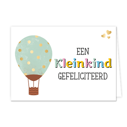 Een kleinkind gefeliciteerd - Formaat: Standaard - Vorm: Liggend - Geboortekaart - Op deze wenskaart staat een grote luchtballon in de kleur mintgroen met gouden stippen. Rechts daarvan staat de teskt: "Een kleinkind gefeliciteerd". - Snelwenskaart