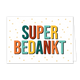 Super bedankt - Formaat: Standaard - Vorm: Liggend - Bedankkaart - Op deze wenskaart staan gouden sterren en in het midden een tekst: "Super bedankt". - Snelwenskaart