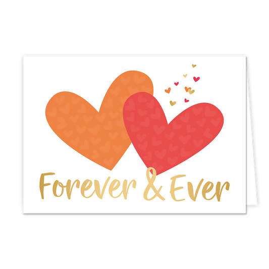 Forever & ever - Formaat: Normaal - Vorm: Liggend - Liefdeskaart - Op deze wenskaart zijn twee grote harten te zien in de kleuren oranje en rood, en diverse kleine hartjes in de kleuren oranje, goud en rood. Onder de twee grote harten staat de tekst "Forever & Ever" in het goud geschreven. - Snelwenskaart