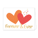Forever & ever - Formaat: Standaard - Vorm: Liggend - Liefdeskaart - Op deze wenskaart zijn twee grote harten te zien in de kleuren oranje en rood, en diverse kleine hartjes in de kleuren oranje, goud en rood. Onder de twee grote harten staat de tekst "Forever & Ever" in het goud geschreven. - Snelwenskaart