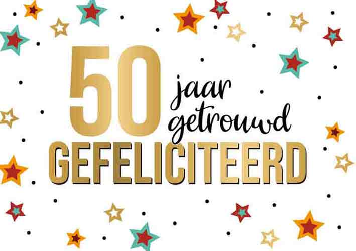 50 jaar getrouwd gefeliciteerd