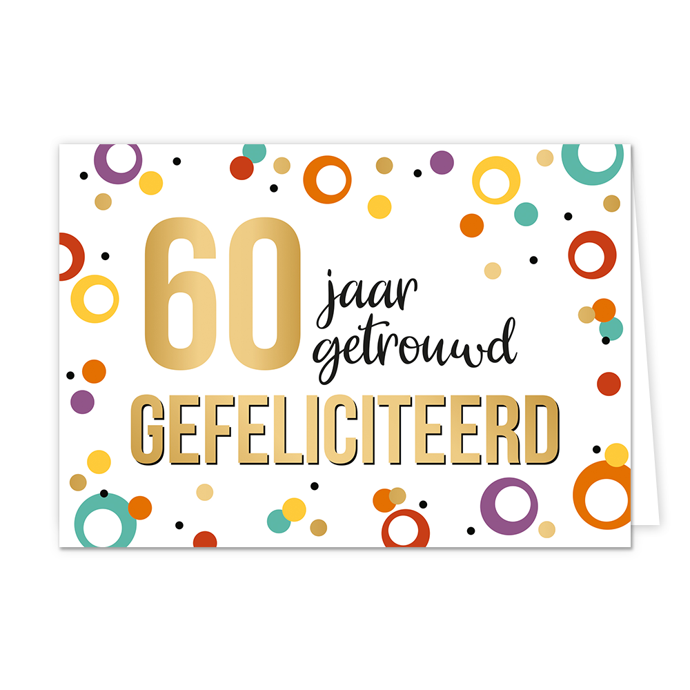 60 jaar getrouwd gefeliciteerd - Formaat: Normaal - Vorm: Liggend - Huwelijkskaart - Op deze wenskaart zijn stippen en cirkels te zien in de kleuren geel, rood, turquoise en goud. In het midden staat de tekst "60 jaar getrouwd gefeliciteerd" waarbij de teksten "60" en "gefeliciteerd" in het goud geschreven zijn. - Snelwenskaart