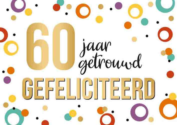 60 jaar getrouwd gefeliciteerd