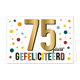 75 jaar gefeliciteerd - Formaat: Standaard - Vorm: Liggend - Verjaardagskaart - Op deze wenskaart staan stippen en sterren in de kleuren rood, oranje, blauw, groen, zwart en goud. In het midden staat de tekst: "75 jaar gefeliciteerd". - Snelwenskaart