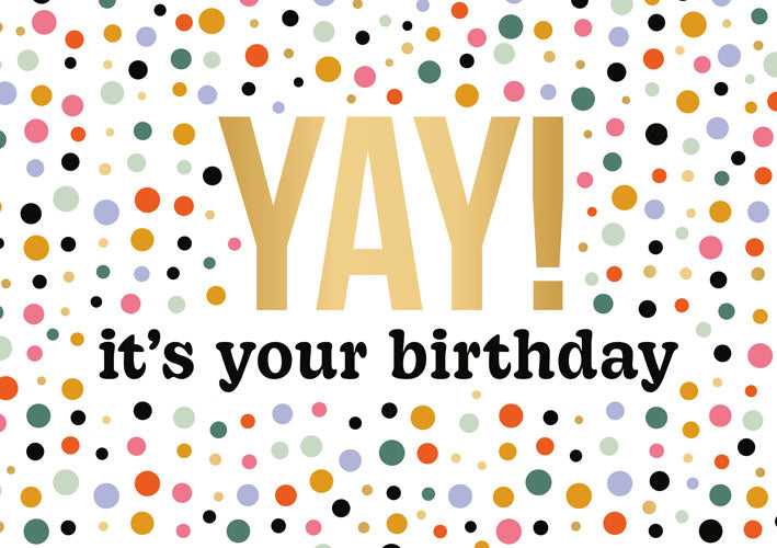 YAY! it's your birthday