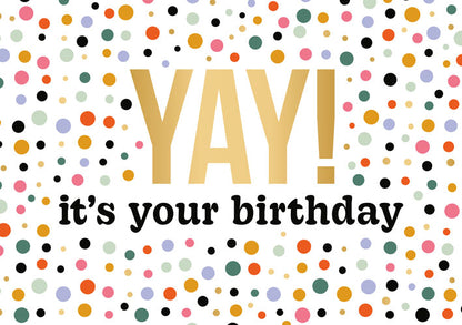 YAY! it's your birthday