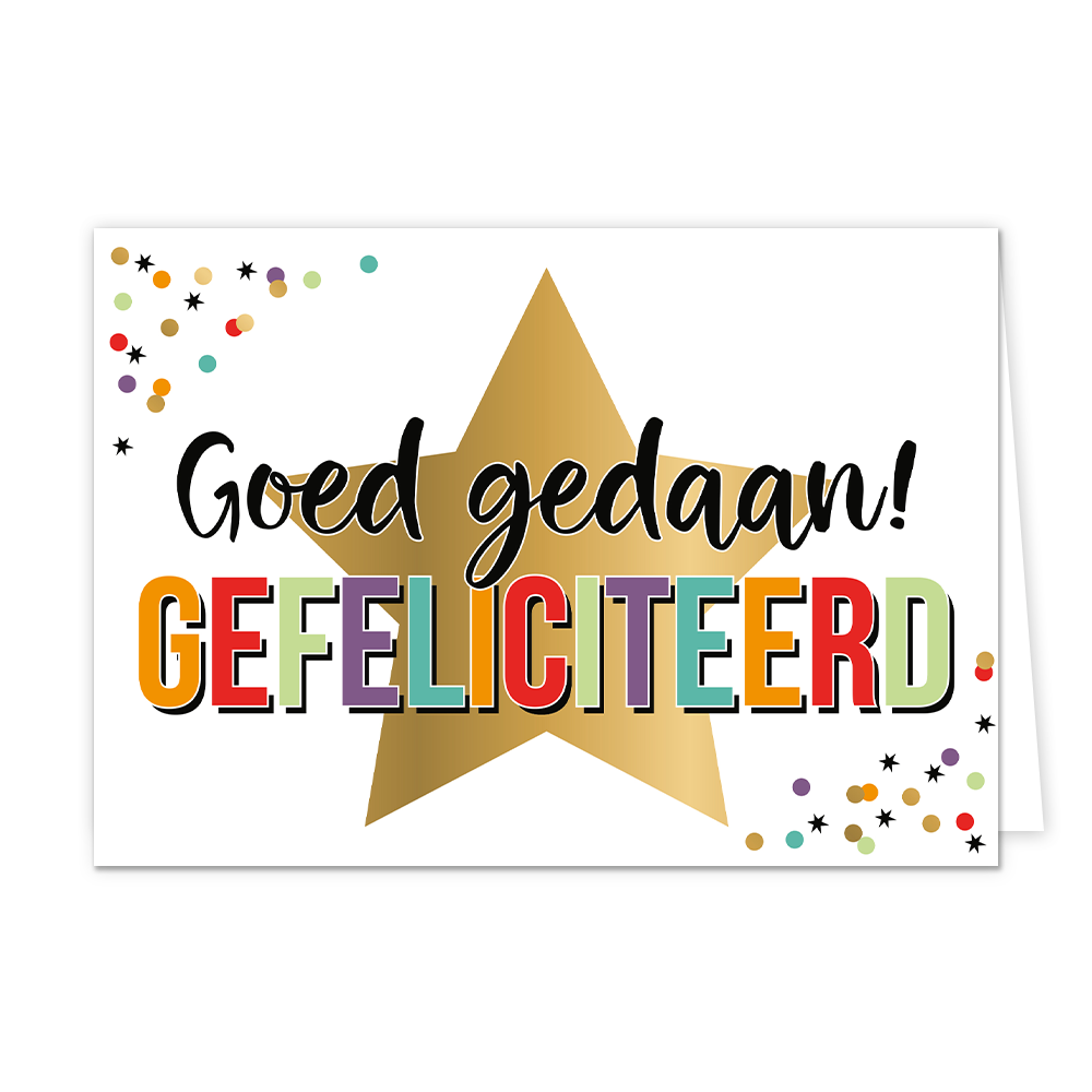 Goed gedaan! Gefeliciteerd - Formaat: Normaal - Vorm: Liggend - Complimentenkaart - Op deze wenskaart staat een grote gouden ster met daar omheen stippen en sterren in de kleuren paars, oranje, rood, blauw, groen, zwart en goud. In het midden staat de tekst: "Goed gedaan! Gefeliciteerd". - Snelwenskaart