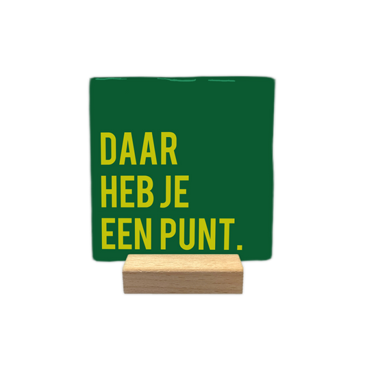 Daar heb je een punt - Decoratie tegel - Formaat: - - Snelwenskaart