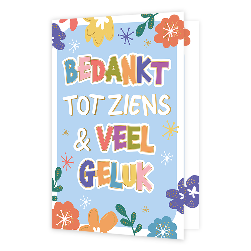 Bedankt en tot ziens - Formaat: Normaal - Vorm: Staand - Afscheidskaart - Op deze wenskaart staan bloemen in de kleuren groen, rood, geel, paars en blauw. In het midden staat de tekst: "Bedankt tot ziens & veel geluk". - Snelwenskaart