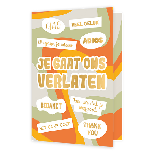 Je gaat ons verlaten - Formaat: Normaal - Vorm: Staand - Afscheidskaart - Op deze wenskaart staan lijnen in de kleuren oranje, groen, wit en geel waarbij in witte vakken diverse teksten zoals "Adios" en "Ciao" staan. In het midden staat de tekst "Je gaat ons verlaten". - Snelwenskaart