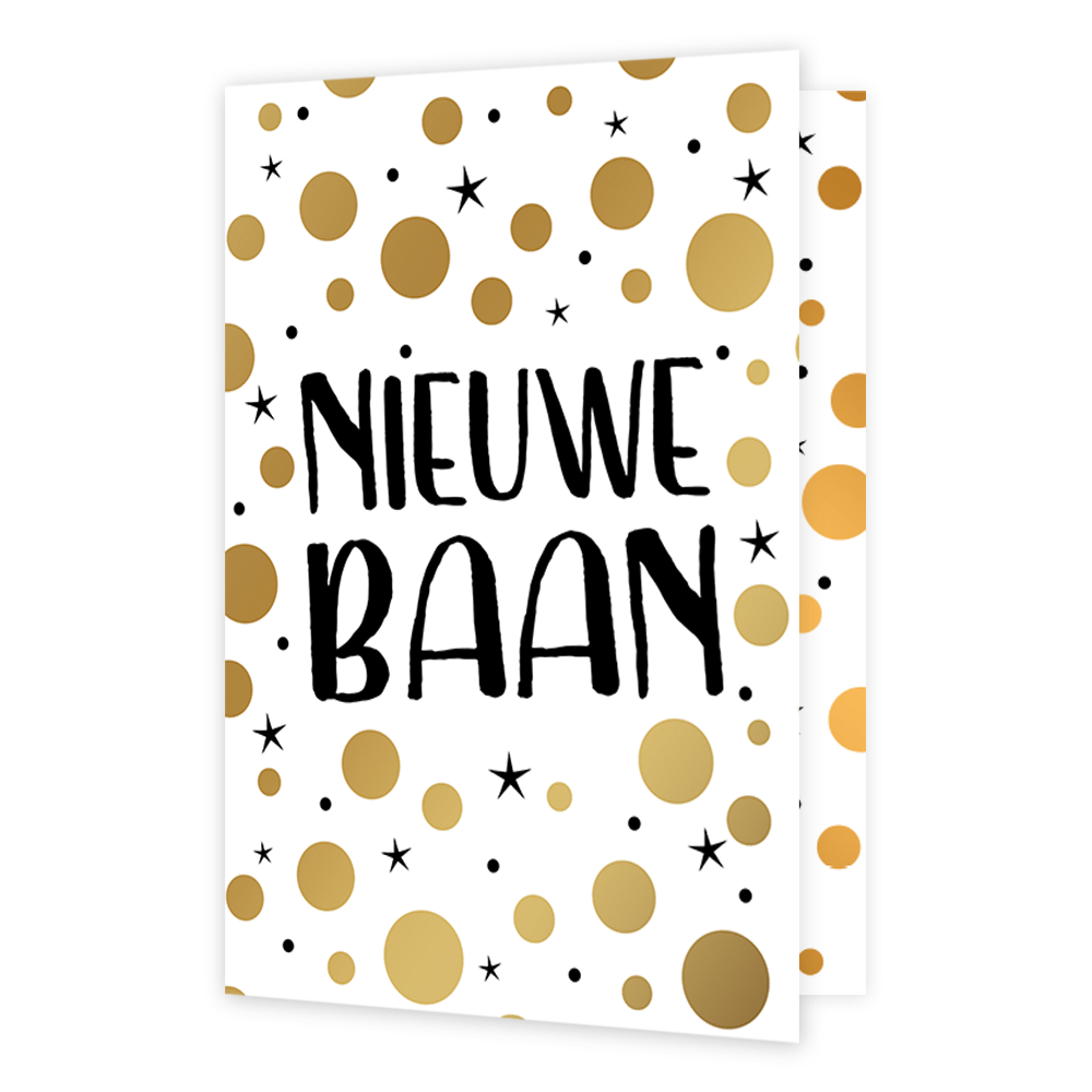 Nieuwe baan - Formaat: Normaal - Vorm: Staand - Succes kaart - Op deze wenskaart saan gouden stippen met zwarte sterren en in het midden de tekst: "Nieuwe baan". - Snelwenskaart