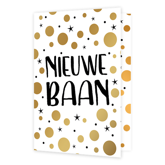 Nieuwe baan - Formaat: Normaal - Vorm: Staand - Succes kaart - Op deze wenskaart saan gouden stippen met zwarte sterren en in het midden de tekst: "Nieuwe baan". - Snelwenskaart