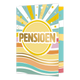 Pensioen - Formaat: Standaard - Vorm: Staand - Pensioenkaart - Op deze wenskaart staat een zon met zonnestralen in diverse kleuren en in het midden de tekst: "Pensioen". - Snelwenskaart