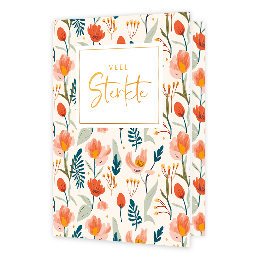 Veel sterkte - Formaat: Normaal - Vorm: Staand - Sterkte kaart - Op deze wenskaart staan bloemen in de kleuren oranje, roze, beige en rood met groene en blauwe bladeren. In het midden staat een wit vlak met de tekst: "Veel sterkte". - Snelwenskaart