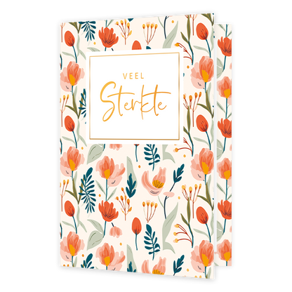 Veel sterkte - Formaat: Normaal - Vorm: Staand - Sterkte kaart - Op deze wenskaart staan bloemen in de kleuren oranje, roze, beige en rood met groene en blauwe bladeren. In het midden staat een wit vlak met de tekst: "Veel sterkte". - Snelwenskaart