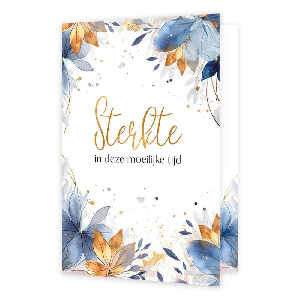 Sterkte in deze moeilijke tijd - Formaat: Normaal - Vorm: Staand - Sterkte kaart - Op deze wenskaart staan bloemen in de kleuren blauw en geel met in het midden de tekst: "Sterkte in deze moeilijke tijd". - Snelwenskaart