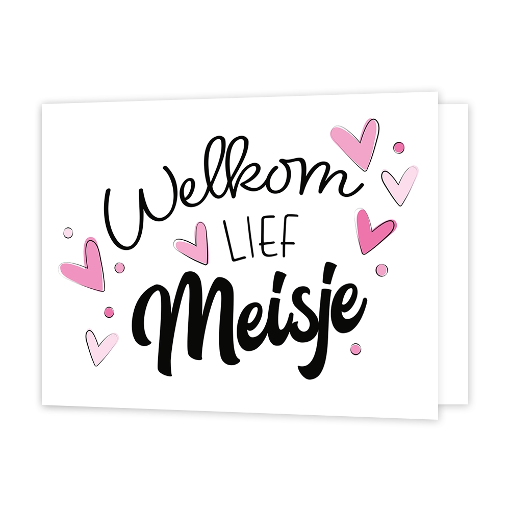 Welkom lief meisje - Formaat: Standaard - Vorm: Liggend - Geboortekaart - Op deze wenskaart staan meerder roze hartjes met een zwart dun lijntje. In het midden van de kaart tussen de hartjes in staat in het zwart de tekst 'welkom lief meisje'. - Snelwenskaart