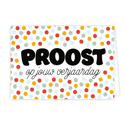 Proost op jouw verjaardag - Formaat: Normaal - Vorm: Liggend - Verjaardagskaart - Op deze wenskaart staan stippen in de kleuren mintgroen, rood, oranje en groen met in het midden de tekst: "Proost op jouw verjaardag". - Snelwenskaart
