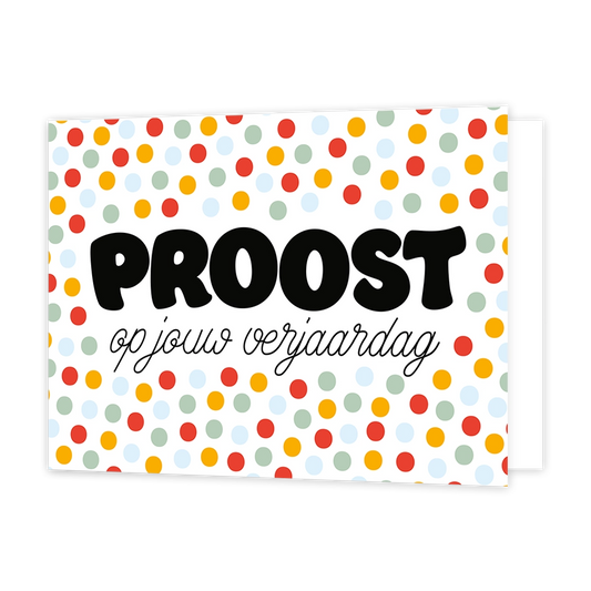 Proost op jouw verjaardag - Formaat: Standaard - Vorm: Liggend - Verjaardagskaart - Op deze wenskaart staan stippen in de kleuren mintgroen, rood, oranje en groen met in het midden de tekst: "Proost op jouw verjaardag". - Snelwenskaart