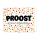 Proost op jouw verjaardag - Formaat: Standaard - Vorm: Liggend - Verjaardagskaart - Op deze wenskaart staan stippen in de kleuren mintgroen, rood, oranje en groen met in het midden de tekst: "Proost op jouw verjaardag". - Snelwenskaart