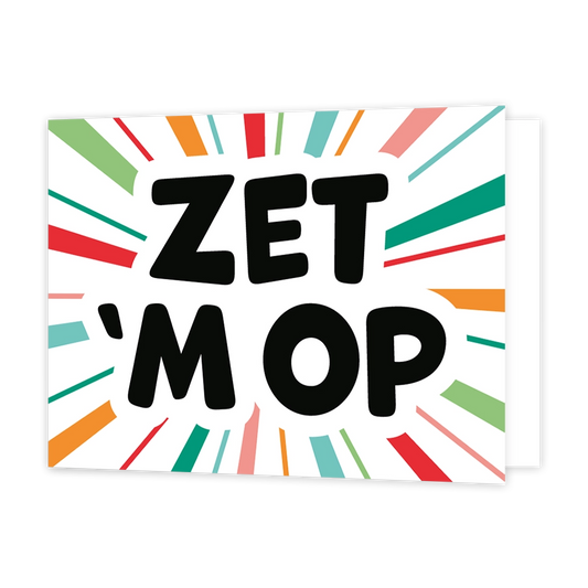 Zet 'm op - Formaat: Standaard - Vorm: Liggend - Succes kaart - Op deze wenskaart staan lijnen in de kleuren rood, groen, oranje, blauw en wit met in het midden de tekst: "Zet 'm op". - Snelwenskaart