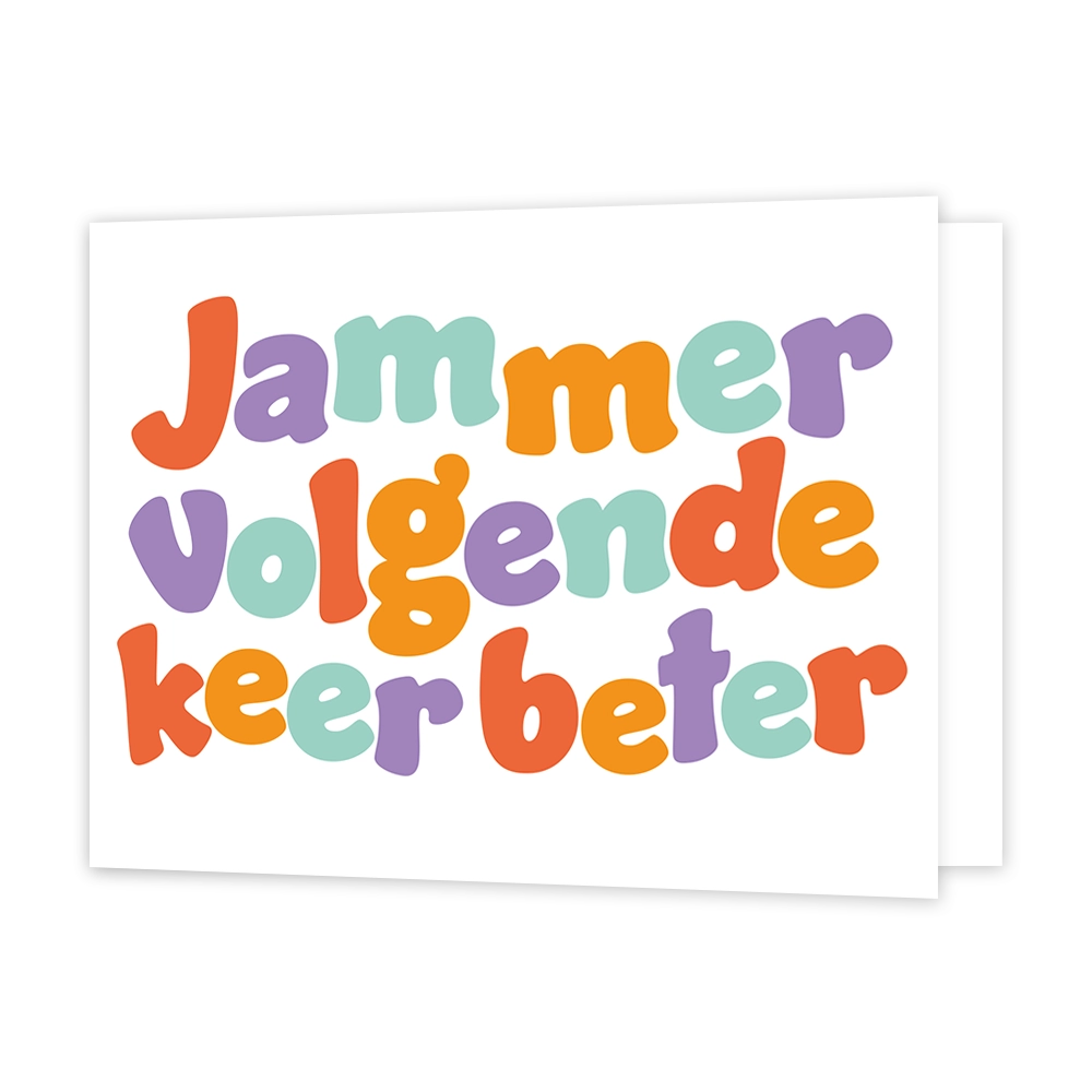 Jammer volgende keer beter - Formaat: Standaard - Vorm: Liggend - Geslaagd kaart - Op deze wenskaart staat de tekst: "Jammer volgende keer beter". - Snelwenskaart