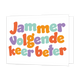 Jammer volgende keer beter - Formaat: Standaard - Vorm: Liggend - Geslaagd kaart - Op deze wenskaart staat de tekst: "Jammer volgende keer beter". - Snelwenskaart