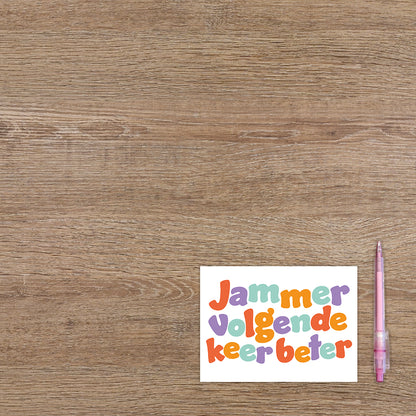 Jammer volgende keer beter