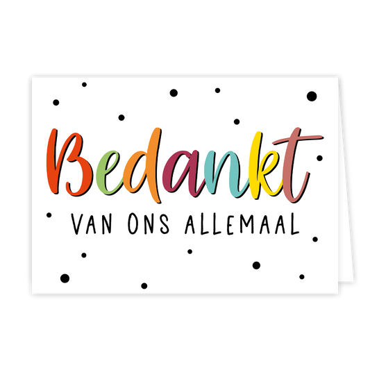 Bedankt van ons allemaal - Formaat: Normaal - Vorm: Liggend - Bedankkaart - Op deze wenskaart staan zwarte stippen met in het midden de tekst: "Bedankt van ons allemaal". - Snelwenskaart