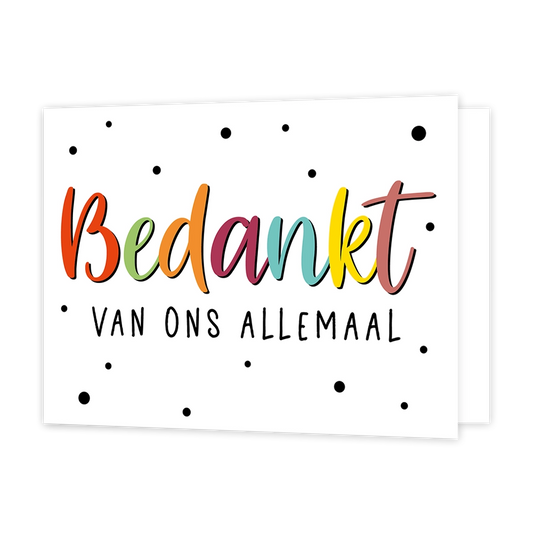 Bedankt van ons allemaal - Formaat: Standaard - Vorm: Liggend - Bedankkaart - Op deze wenskaart staan zwarte stippen met in het midden de tekst: "Bedankt van ons allemaal". - Snelwenskaart