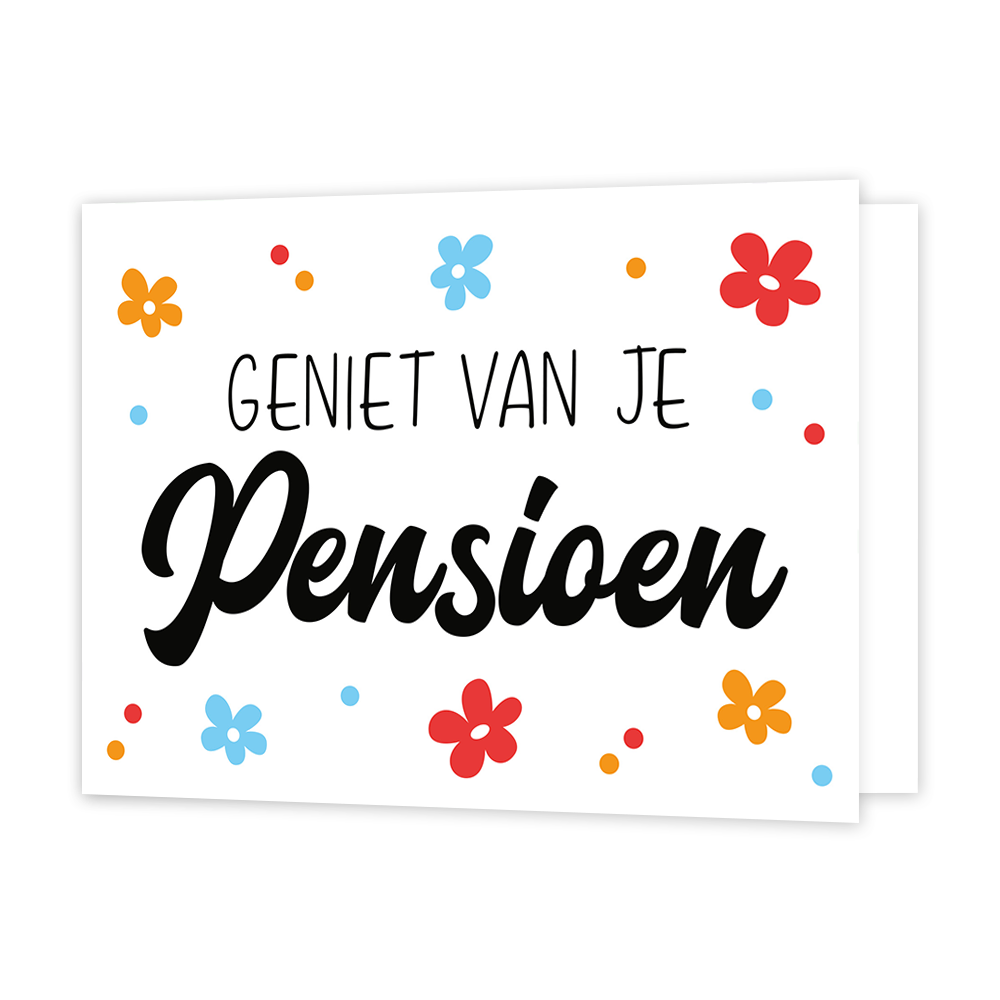 Geniet van je pensioen - Formaat: Standaard - Vorm: Liggend - Pensioenkaart - Op deze wenskaart staat een witte achtergrond die versierd is met kleine gekleurde stippen en eenvoudige bloemetjes in de kleuren oranje, blauw en rood. Bovenaan in het midden staat in zwarte hoofdletters de tekst "GENIET VAN JE". Daaronder bevindt zich in een groot, sierlijk zwart lettertype het woord "Pensioen". - Snelwenskaart