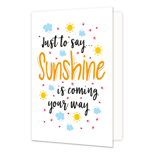 Sunshine - Formaat: Normaal - Vorm: Staand - Denken aan kaart - Op deze wenskaart staan wolken, zonnetjes en stippen in de kleuren blauw, rood en geel. In het midden staat de tekst: "Just to say... sunshine is coming your way". - Snelwenskaart