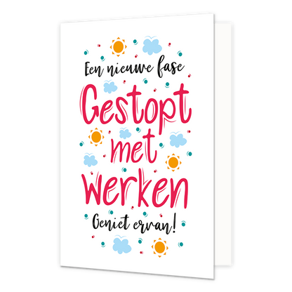 Gestopt met werken - Formaat: Standaard - Vorm: Staand - Pensioenkaart - Op deze wenskaart staan wolken, zonnetjes en stippen in de kleuren blauw, rood, groen en oranje. In het midden staat de tekst: "Een nieuwe fase, Gestopt met werken, geniet ervan!". - Snelwenskaart
