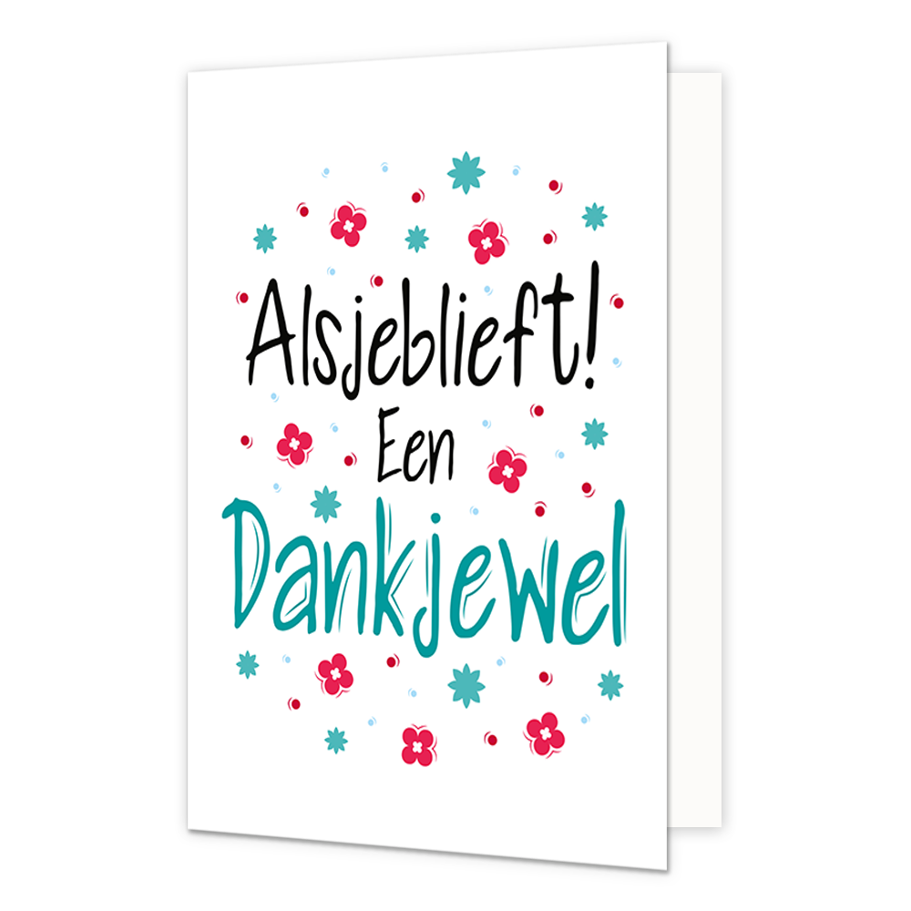 Dankjewel - Formaat: Normaal - Vorm: Staand - Bedankkaart - Op deze wenskaart staan bloemen in de kleuren rood en blauw. In het midden staat de tekst: "Alsjeblieft! Een dank je wel". - Snelwenskaart